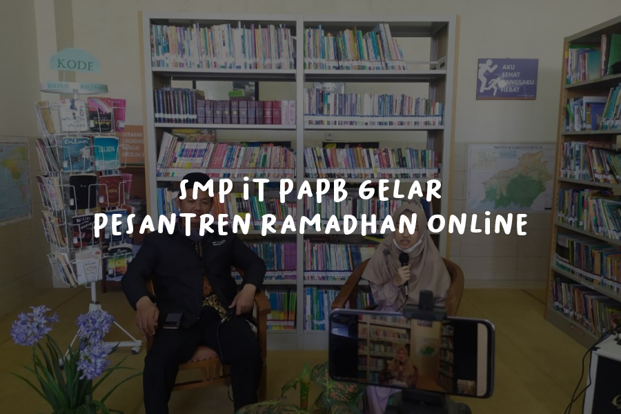 SMP IT PAPB Gelar Pesantren Ramadhan Online
