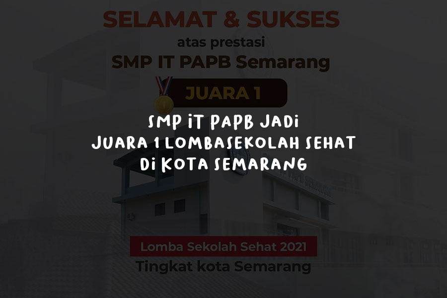 SMP IT PAPB Jadi Juara 1 lomba Sekolah Sehat di Kota Semarang