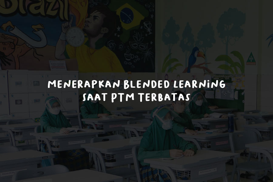 Menerapkan-Blended-Learning-Saat-PTM-Terbatas